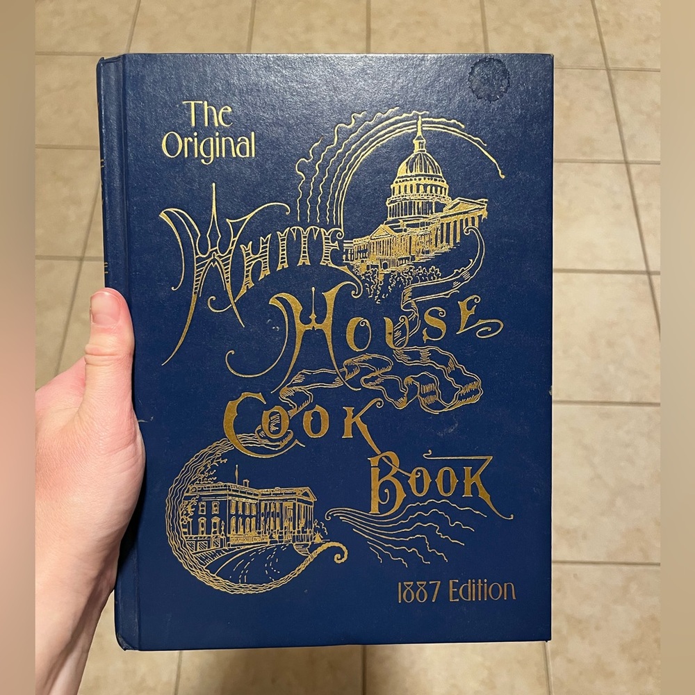 The Original White House Cook Book - 1887 Edition